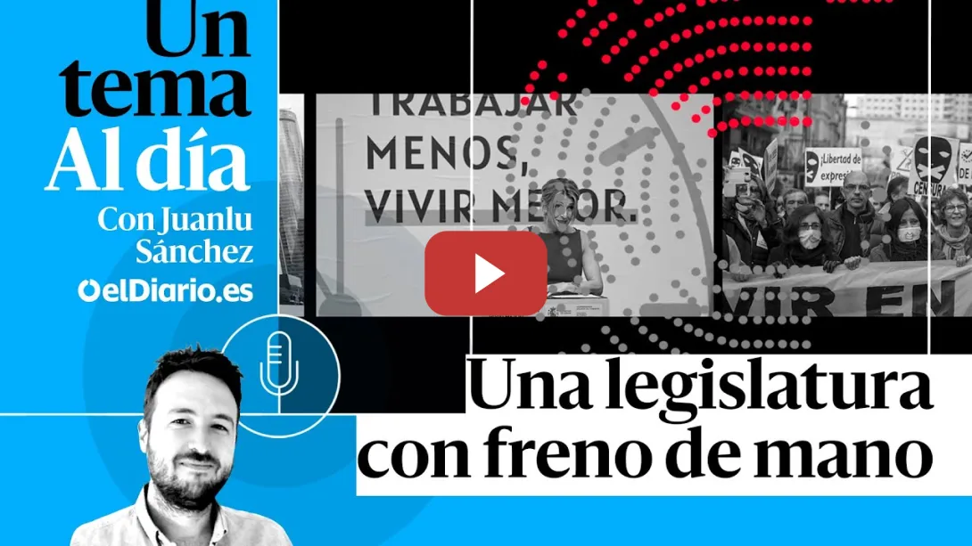 Embedded thumbnail for 🎙 PODCAST | Una legislatura con freno de mano · UN TEMA AL DÍA