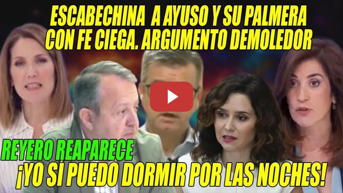 Embedded thumbnail for AYUSO ENTRA EN PÁNICO💥Rico, Intxaurrondo y Ana Pardo DESTRUYEN a su PALMERA y VÍC-TI-MA REVIENTA
