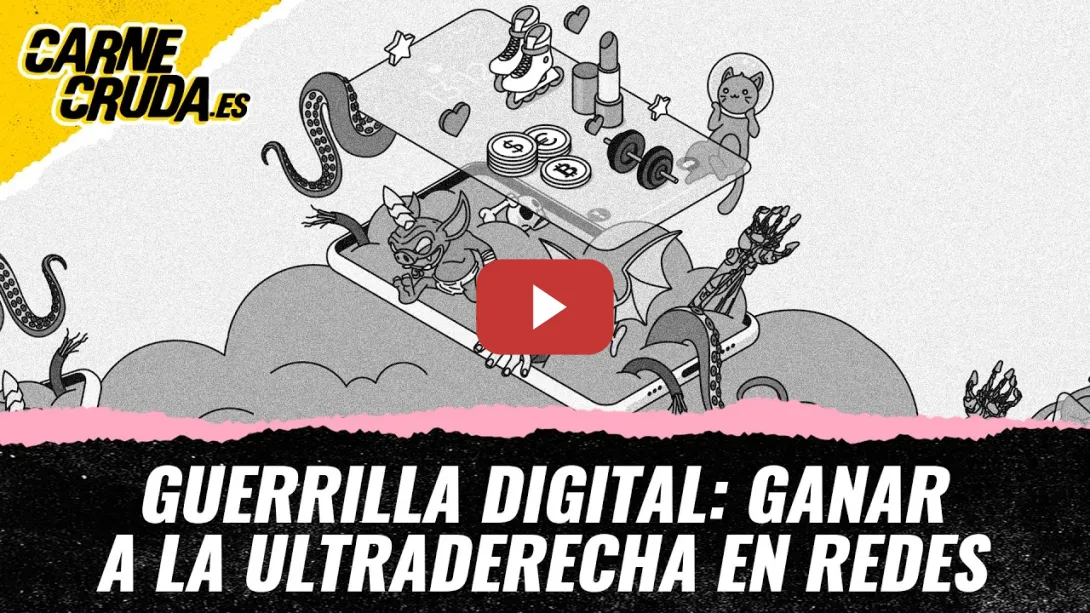 Embedded thumbnail for T12x100 - Guerrilla digital: ganar a la ultraderecha en redes (PIE EN LA CÁRCEL - CARNE CRUDA)