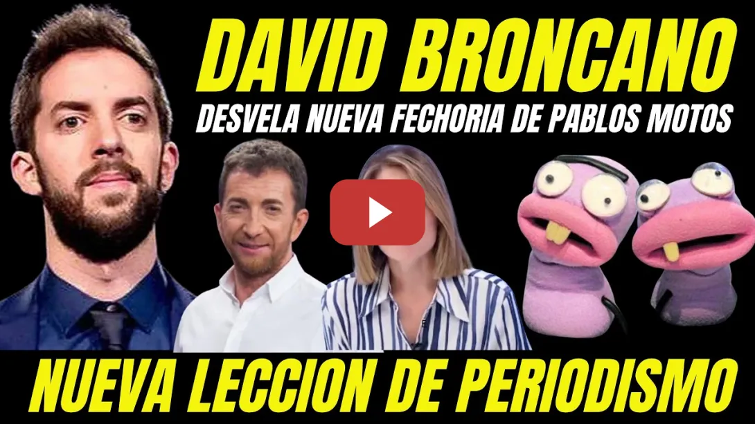 Embedded thumbnail for DAVID BRONCANO TROLEA A PABLO MOTOS "DESTAPAN MANIPULACIÓN EL HORMIGUERO" NUEVA FECHORÍA DEVELADA