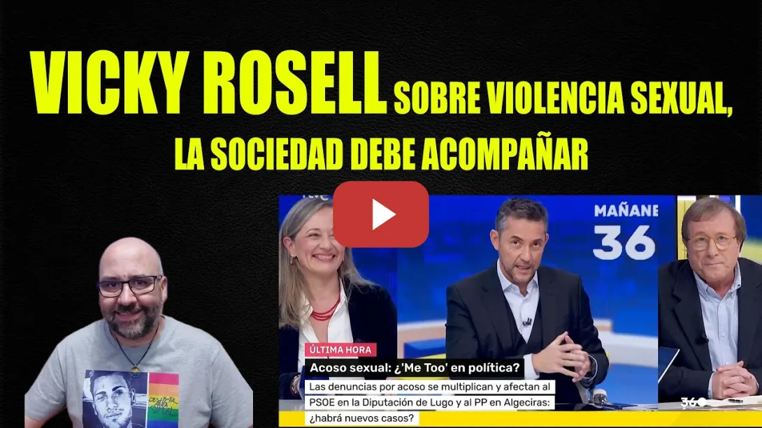 Embedded thumbnail for Vicky Rosell habla de la violencia sexual, saldrán más casos.