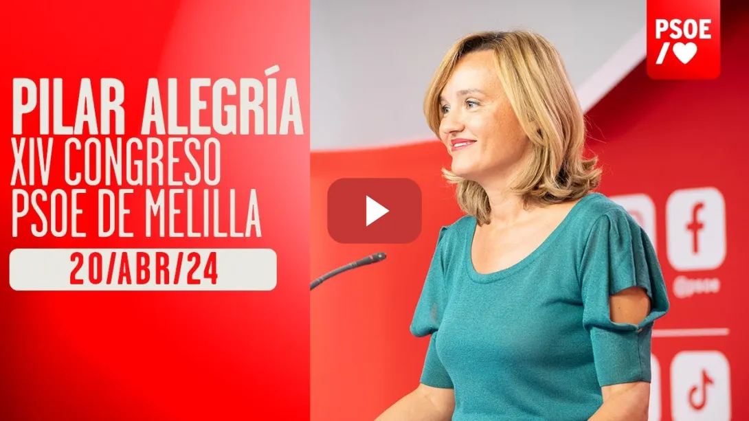 Embedded thumbnail for Pilar Alegría participa en el XIV Congreso del PSOE de Melilla