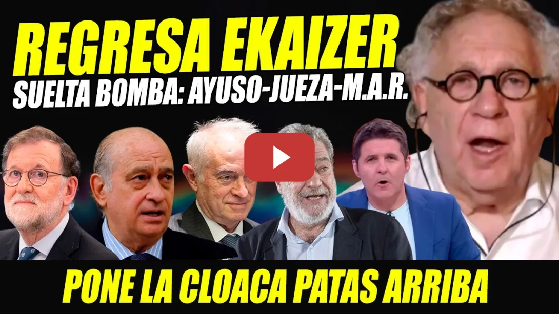 Embedded thumbnail for EKAIZER REGRESA CON BOMBAS DE PEINADO, CONEXIÓN AYUSO-JUEZA-M.A.R . Y CONDENA KITCHEN FERNÁNDEZ DÍAZ