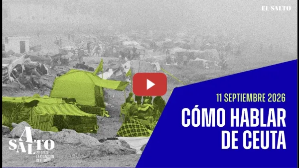 Embedded thumbnail for 🗣 Asalto 38. Cómo hablar de Ceuta