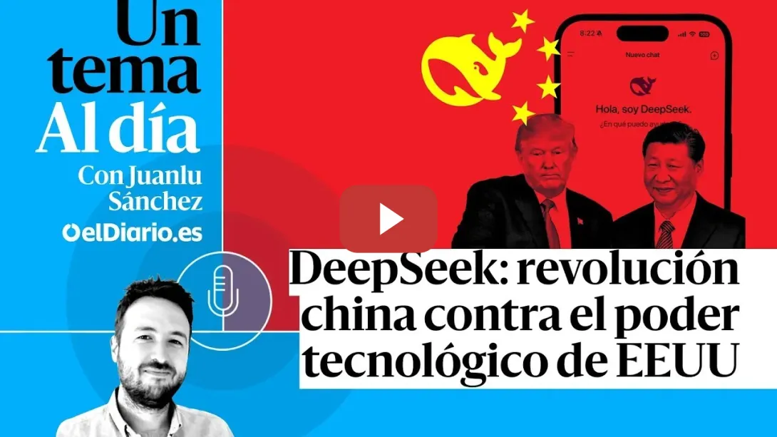 Embedded thumbnail for 🎙 PODCAST | DeepSeek: revolución china contra el poder tecnológico · UN TEMA AL DÍA