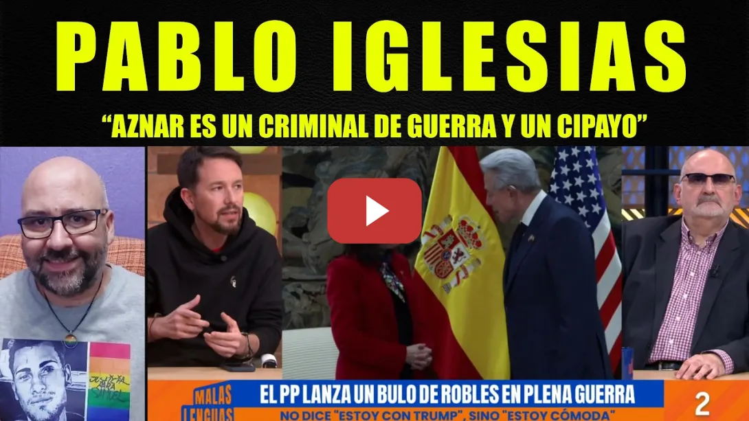 Embedded thumbnail for Pablo Iglesias, "Aznar es un criminal de guerra y un cipayo".