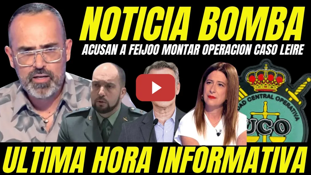 Embedded thumbnail for BOMBAZO "ACUSAN A FEIJÓO DE MONTAR OPERACIÓN CASO LEIRE PARA TAPAR ESCÁNDALO CORRUPCIÓN DE SU MUJER"