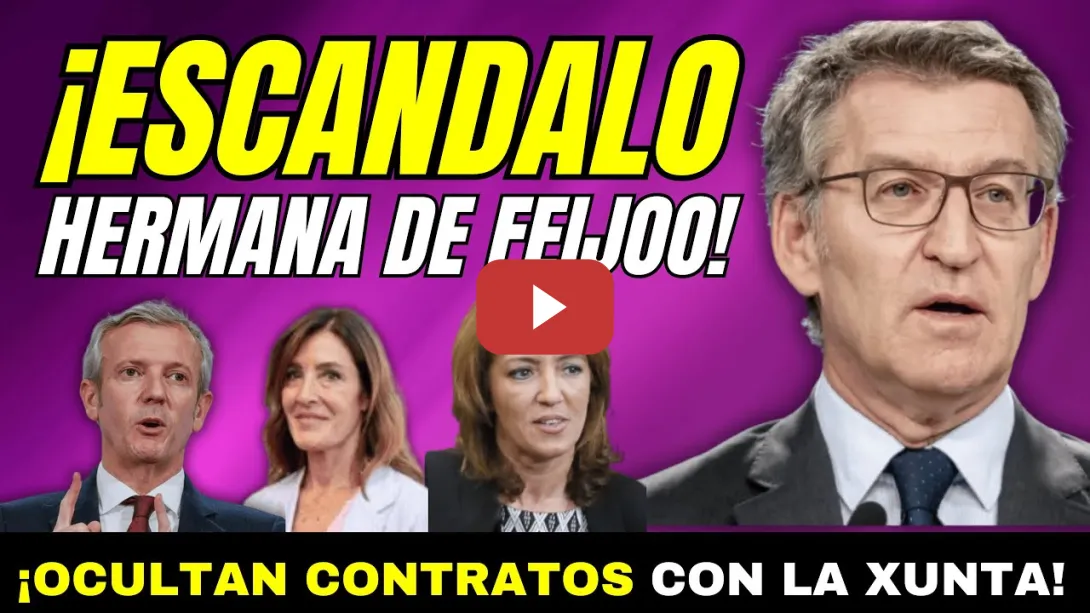 Embedded thumbnail for ¡ESCÁNDALO HERMANA DE FEIJÓO! - OCULTAN SUS CONTRATOS CON LA XUNTA PARA EVITAR INVESTIGACIÓN