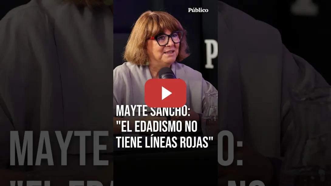 Embedded thumbnail for Mayte Sancho: "Se da por hecho que una persona mayor no tiene la misma capacidad"