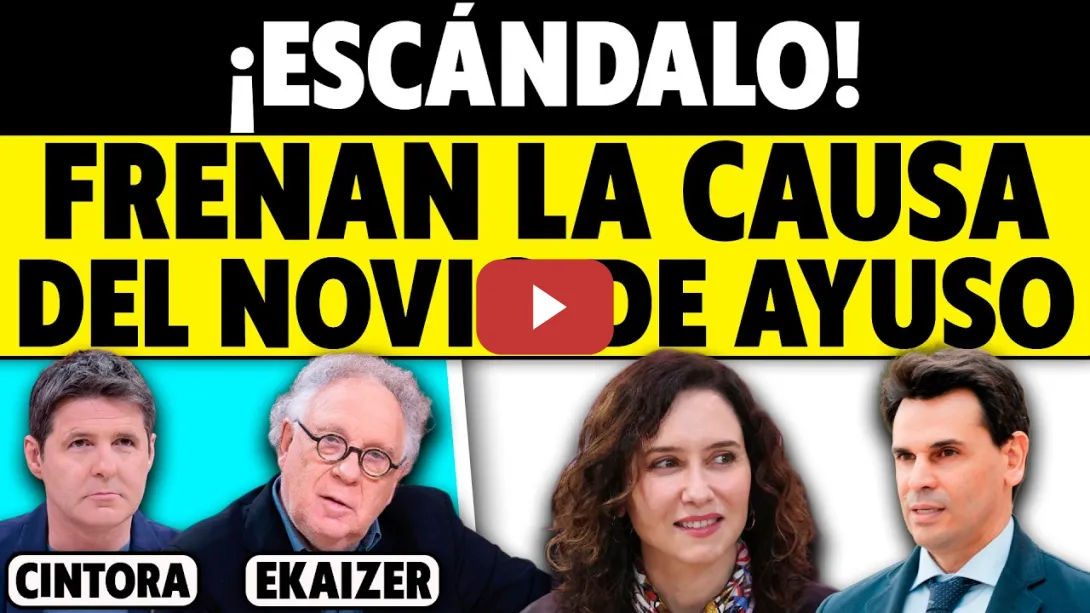 Embedded thumbnail for ¡ESCÁNDALO! FRENAN LA CAUSA DEL NOVIO DE AYUSO