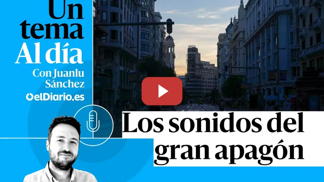 Embedded thumbnail for 🎙 PODCAST | Los sonidos del gran apagón · UN TEMA AL DÍA