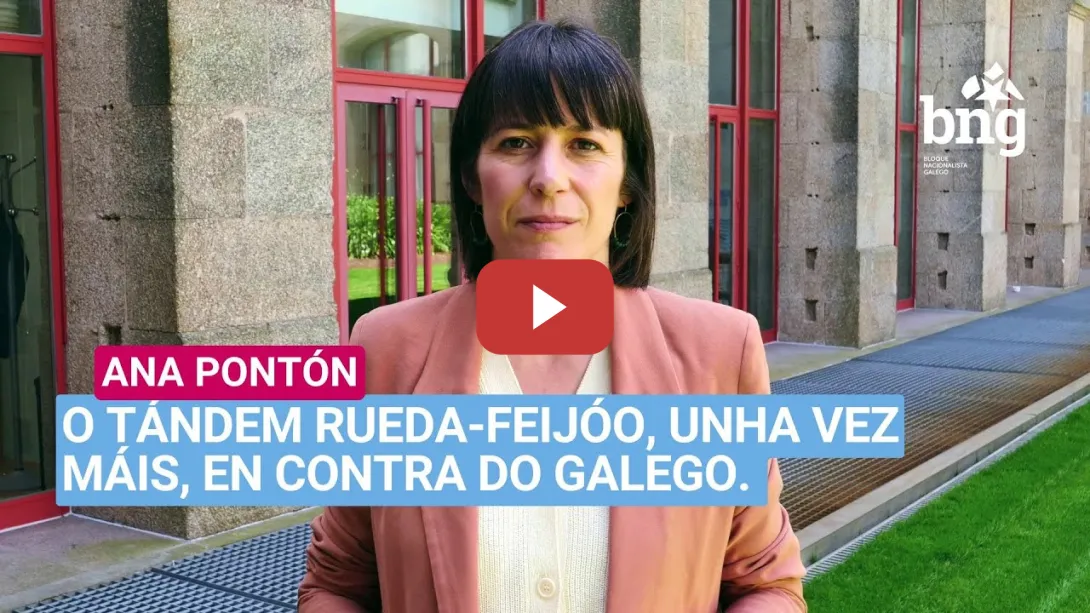 Embedded thumbnail for Ana Pontón: «O tándem Rueda-Feijóo, unha vez máis, en contra do galego»