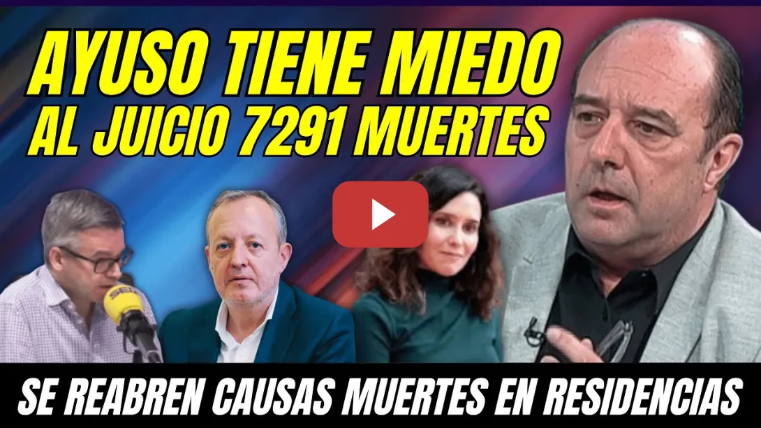 Embedded thumbnail for AYUSO TEME POSIBLE JUICIO 7291 MUERTES RESIDENCIAS, JESÚS MARAÑA SUELTA BOMBAZO
