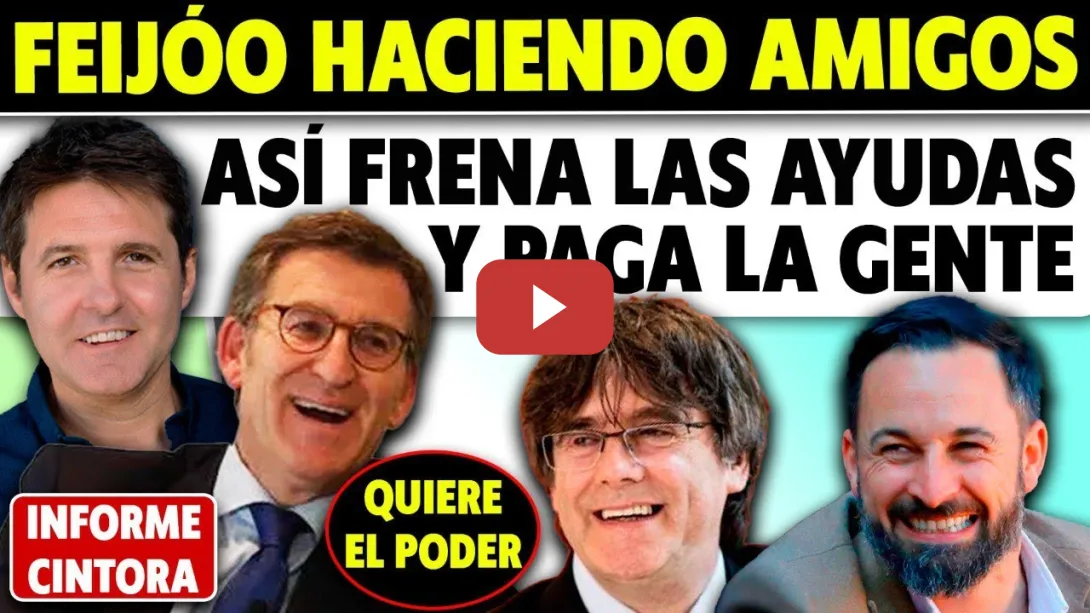Embedded thumbnail for ¿VAMOS A ELECCIONES? PLAN DE FEIJÓO UNIENDO A PP, JUNTS, VOX, PNV USANDO PENSIONES Y AYUDAS. CINTORA