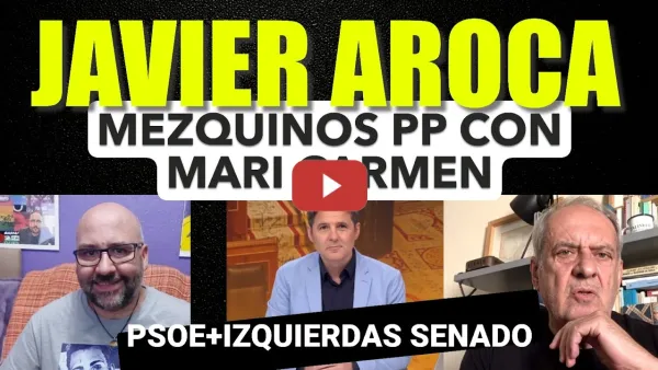Embedded thumbnail for Javier, el PP es mezquino con Mari Carmen. Listas de izquierdas en el Senado.