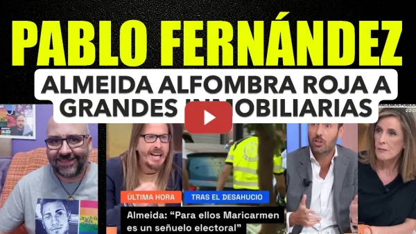 Embedded thumbnail for Pablo Fernández, El PP pone alfombra roja a las grandes inmobiliarias. Cañas sí, casa no.