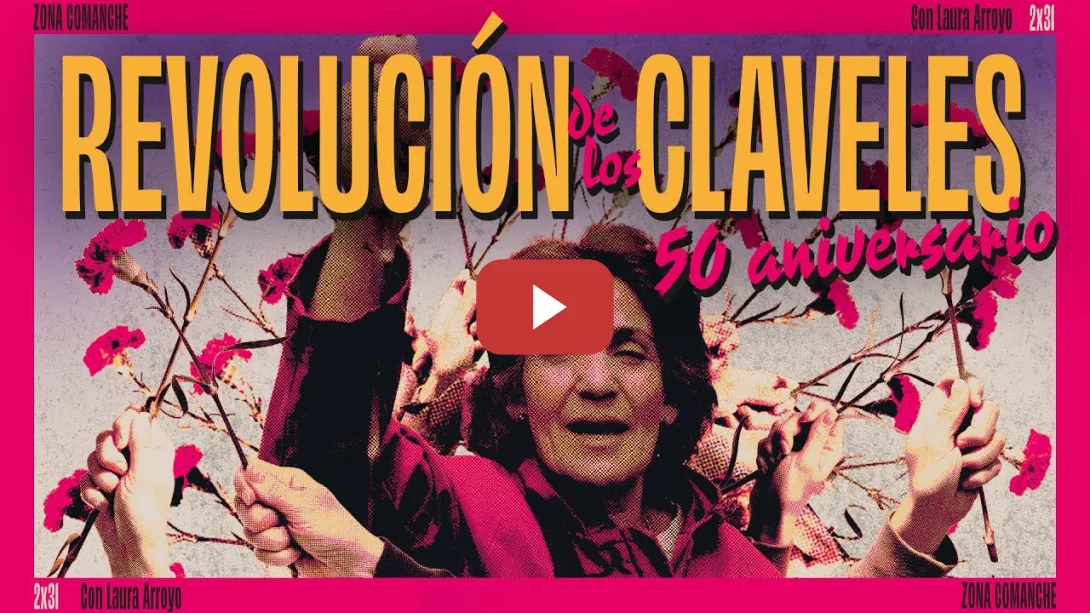 Embedded thumbnail for La REVOLUCIÓN de los CLAVELES cumple su 50º ANIVERSARIO | ZONA COMANCHE