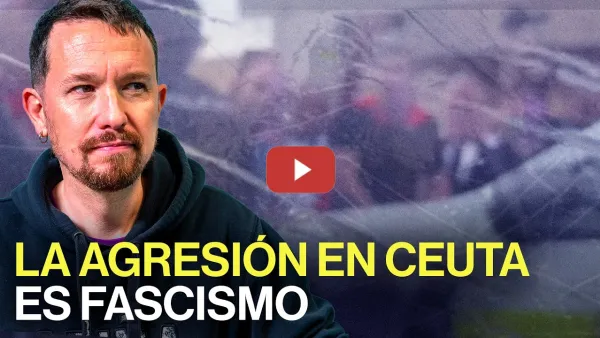 Embedded thumbnail for ¿Cómo calificar la agresión a una diputada en Ceuta y la quema de tiendas de campañas?