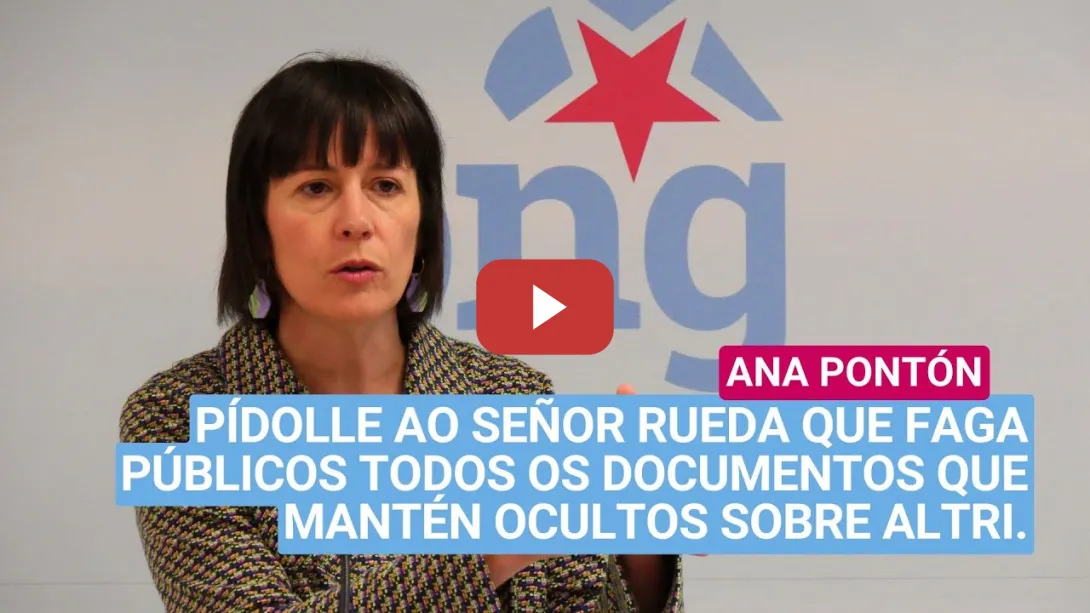 Embedded thumbnail for Ana Pontón: «Rueda ten que facer públicos todos os documentos que mantén ocultos sobre Altri.»