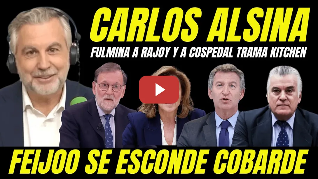 Embedded thumbnail for CARLOS ALSINA FULMINA A RAJOY Y A COSPEDAL "FEIJÓO SE ESCONDE PARA NO DAR EXPLICACIONES"