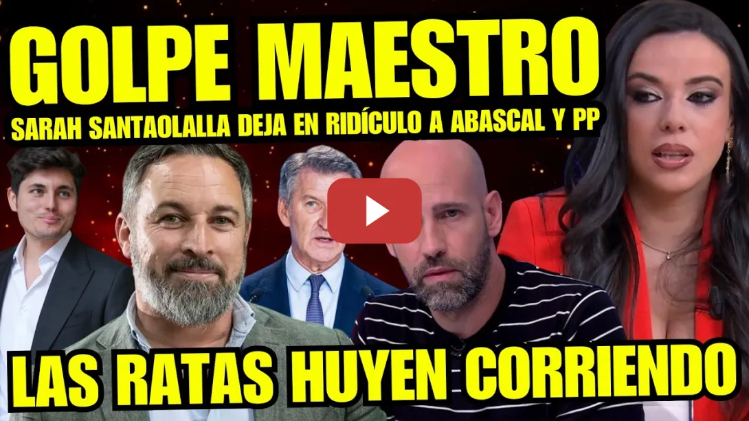 Embedded thumbnail for RATAS DE VOX HUYEN "SARAH SANTAOLALLA PEGA BOFETADA A ABASCAL POR TRAICIÓN A ESPAÑA" BULOS NO