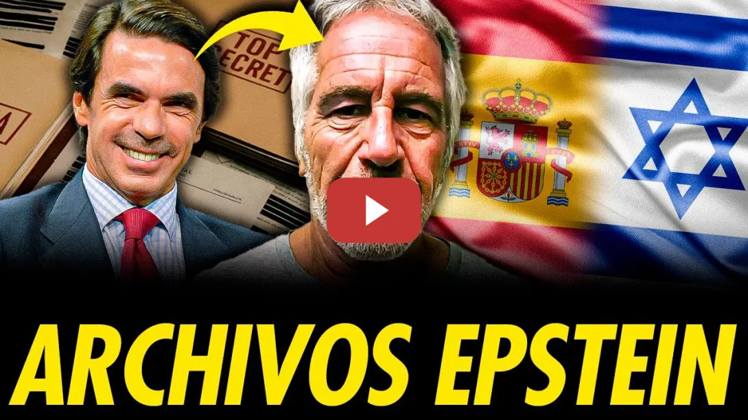 Embedded thumbnail for LOS ESPAÑOLES EN LOS ARCHIVOS EPSTEIN Y SU RELACIÓN CON ISRAEL
