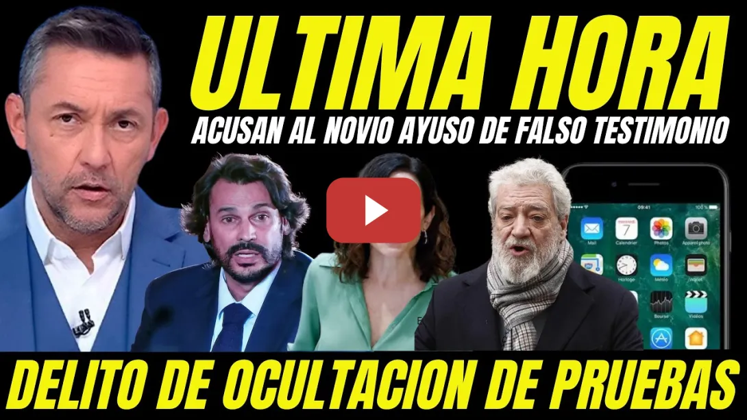 Embedded thumbnail for BOMBAZO "ACUSAN AL NOVIO AYUSO FALSO TESTIMONIO Y BORRADO PRUEBAS POR INVENTAR HACKEO DE SU MÓVIL