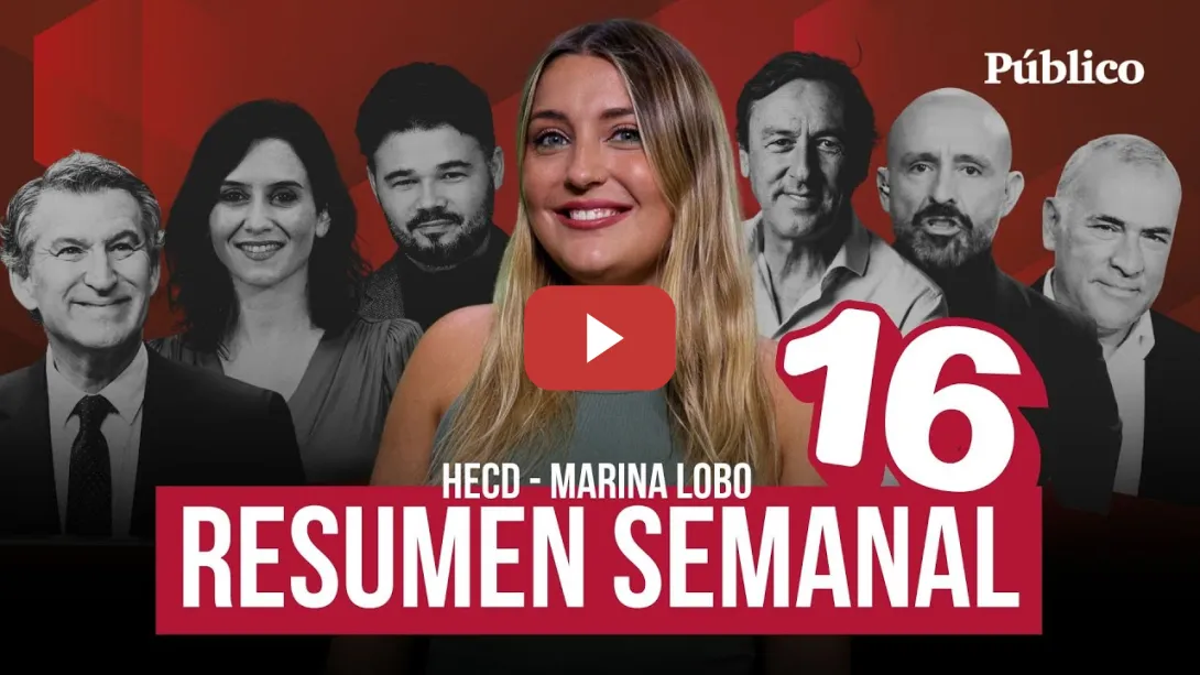 Embedded thumbnail for El RESUMEN SEMANAL de Marina Lobo - 16 - De &#039;Anotop at&#039; a Rufián, de Hernando a Ayuso