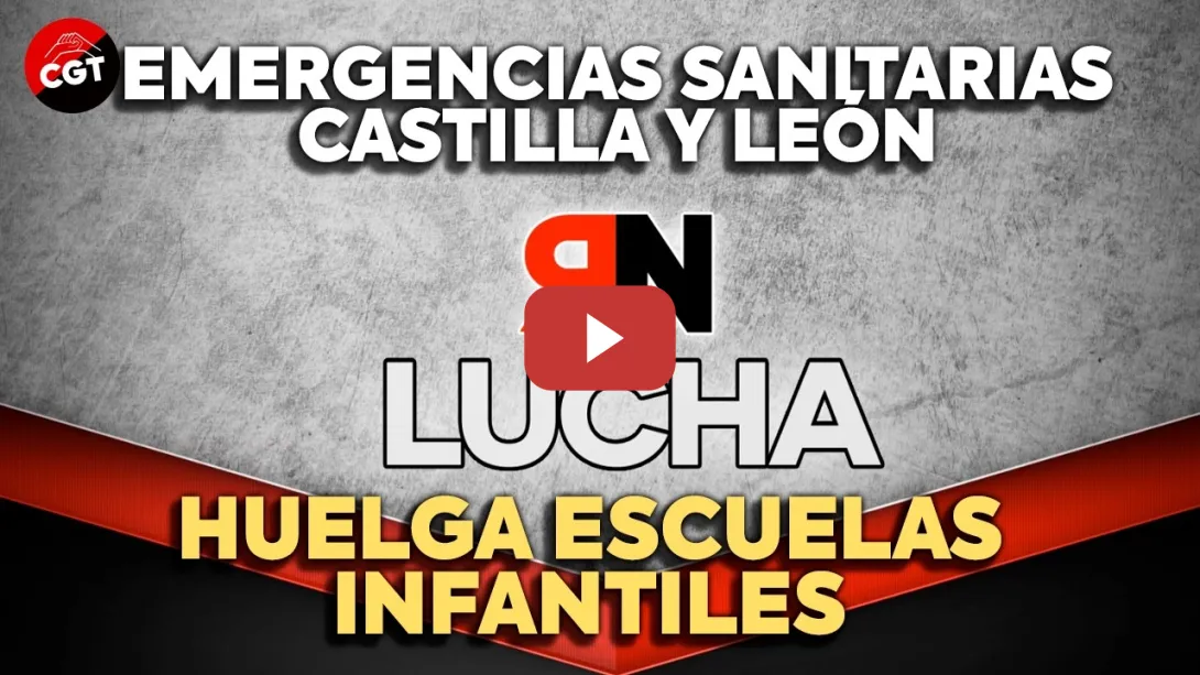 Embedded thumbnail for EN LUCHA 07: Emergencias sanitarias Castilla y León y Huelga de Escuelas Infantiles | CGT EN RED