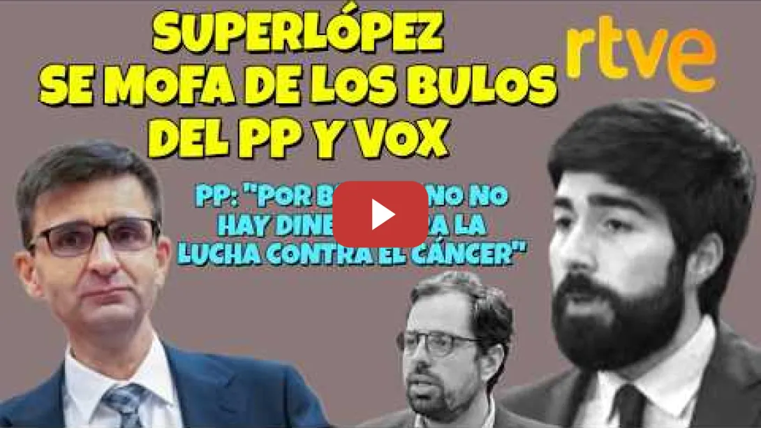 Embedded thumbnail for Superlópez de RTVE deja por los suelos el Odio y los Bulos del PP y VOX contra la Televisión Pública