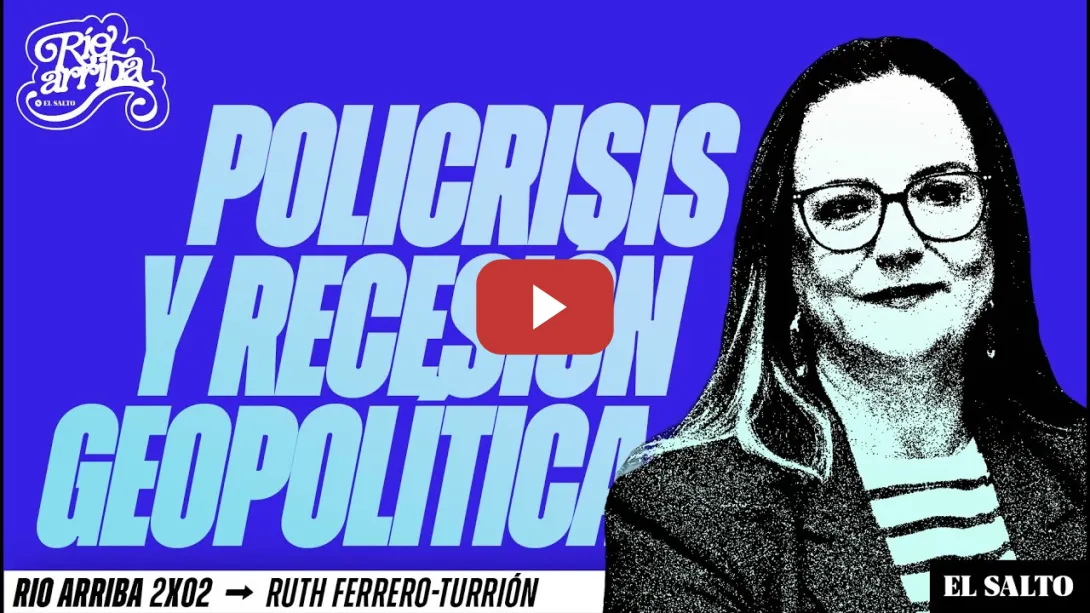 Embedded thumbnail for Ruth Ferrero-Turrión: Policrisis y recesión geopolítca | Río Arriba 2x2