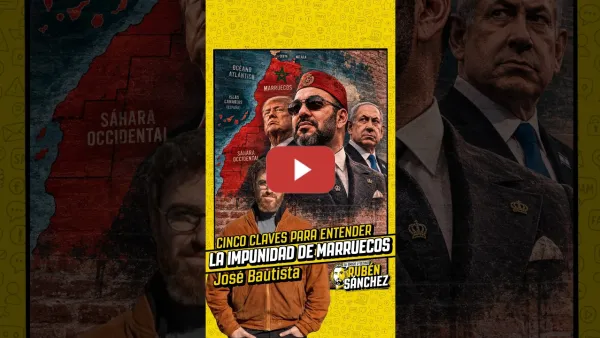 Embedded thumbnail for CINCO CLAVES para entender la IMPUNIDAD DE MARRUECOS | José Bautista