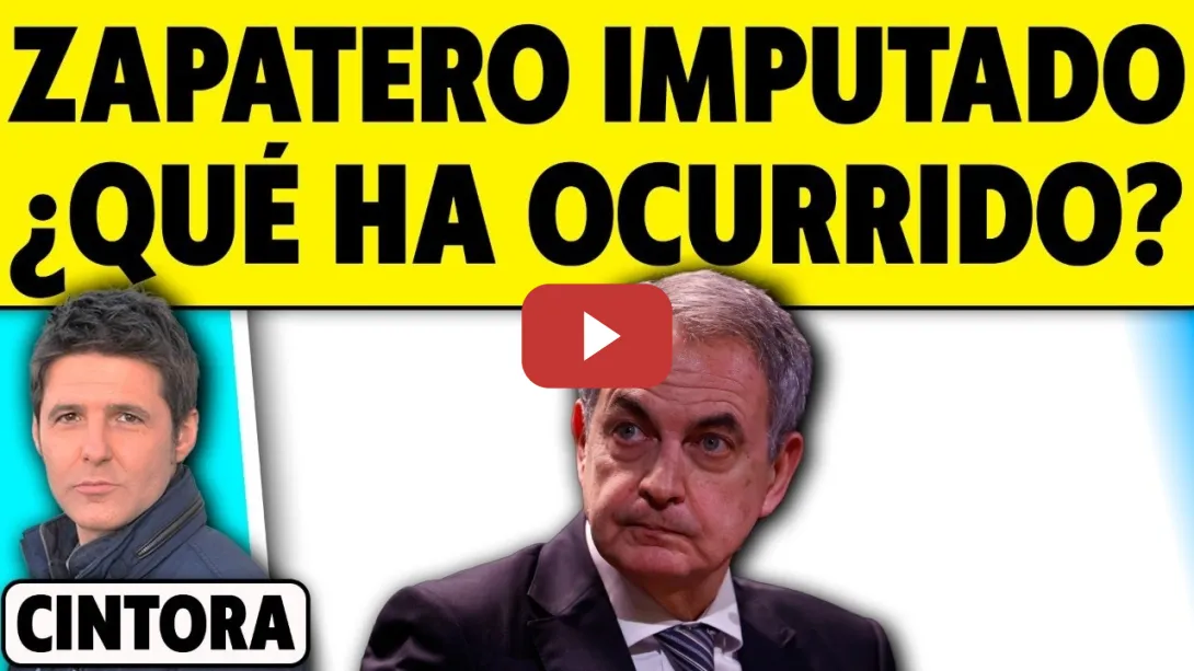 Embedded thumbnail for ZAPATERO IMPUTADO. ¿QUÉ HA OCURRIDO?