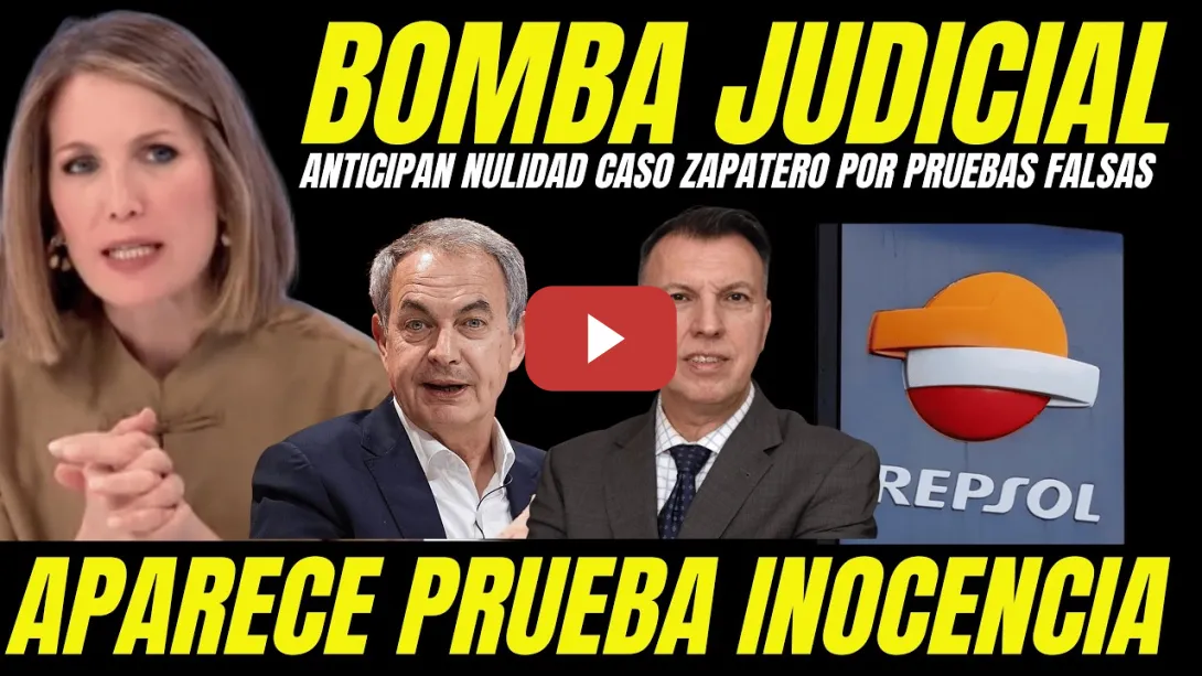 Embedded thumbnail for BOMBAZO "MAGISTRADO ANTICIPA NULIDAD CASO ZAPATERO" MUESTRAN PRUEBA CLAVE INOCENCIA