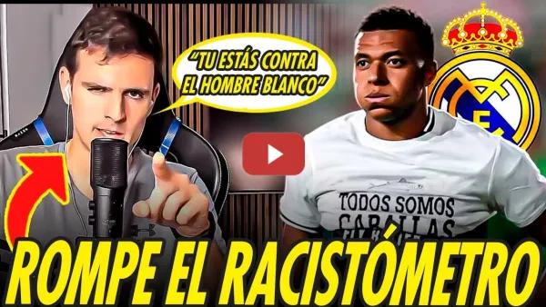 Embedded thumbnail for IÑAKI ANGULO VUELVE A ROMPER EL RACISTÓMETRO CONTRA MBAPPÉ