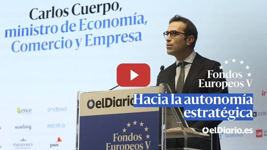 Embedded thumbnail for El ministro CARLOS CUERPO inaugura &#039;FONDOS EUROPEOS V: Hacia la autonomía estratégica&#039;