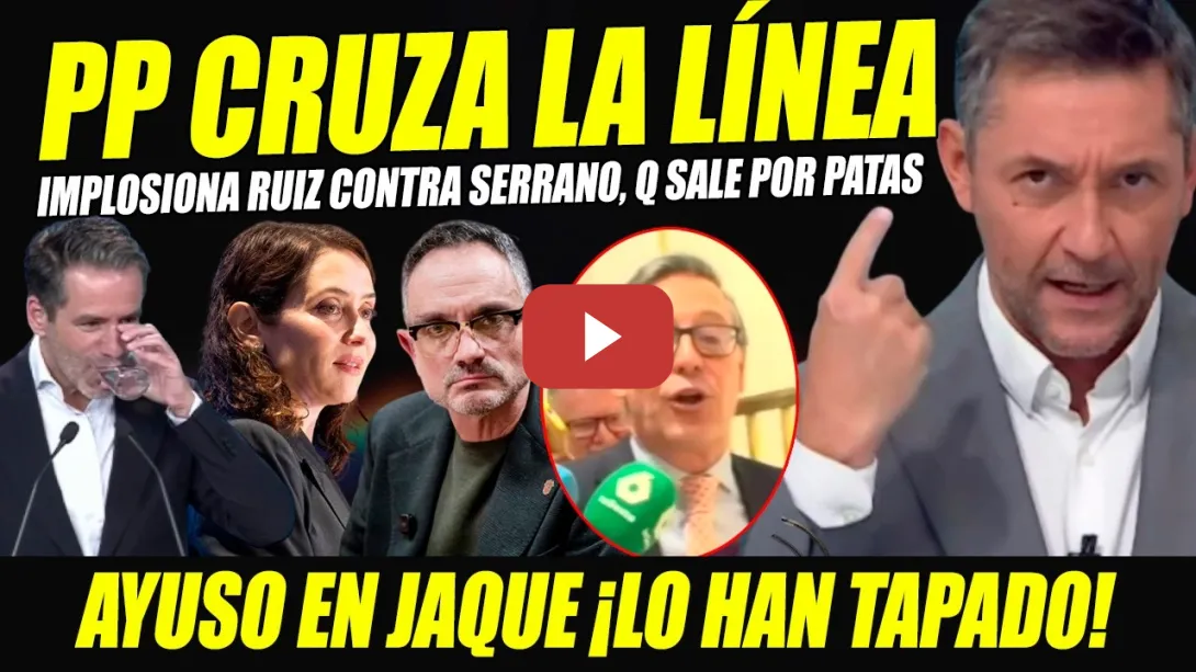 Embedded thumbnail for EN JAQUE AYUSO Y SERRANO, Q SALE PITANDO. JAVIER RUIZ IMPLOSIONA Y DEJA RETRATADO AL PP POR TAPAR