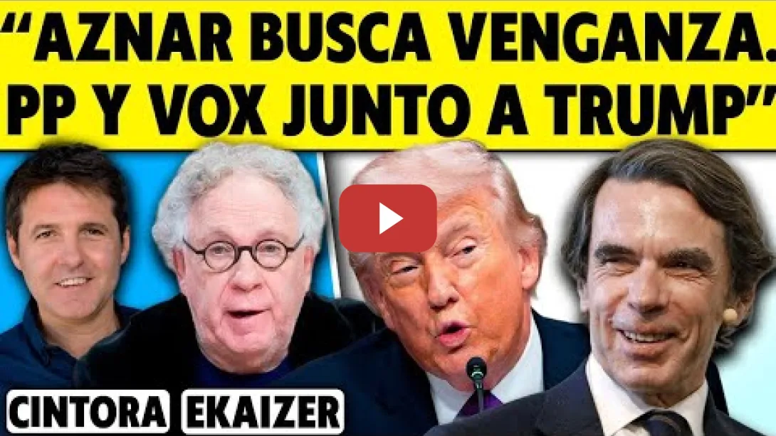 Embedded thumbnail for ¿QUÉ OCULTA AZNAR? "PP Y VOX JUNTO A TRUMP". ANALIZA ERNESTO EKAIZER