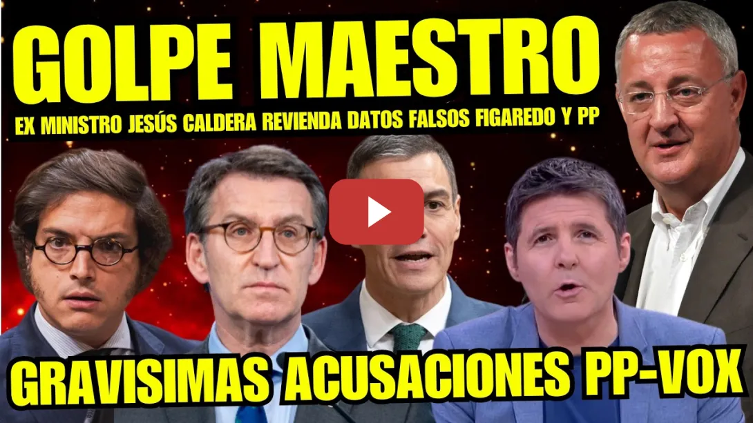 Embedded thumbnail for EX MINISTRO JESÚS CALDERA Y CINTORA PEGAN BOFETADA DE SU VIDA a FIGAREDO y PP “DESTAPA DATOS FALSOS”