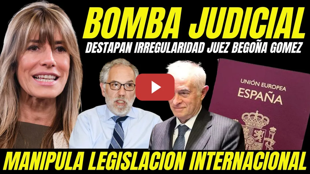 Embedded thumbnail for EXCLUSIVA CASO BEGOÑA GÓMEZ "JUEZ MANIPULA PRUEBAS LEGISLACIÓN INTERNACIONAL"