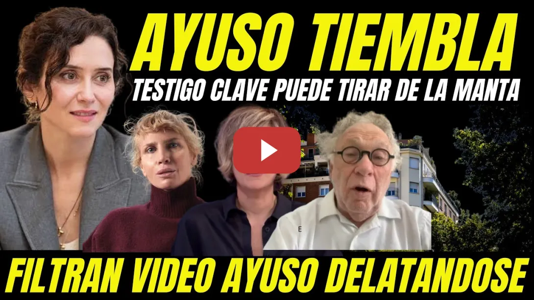 Embedded thumbnail for BOMBAZO "TESTIGO CLAVE COMPRA ÁTICO AYUSO PUEDE TIRAR DE LA MANTA" FILTRAN VIDEO AYUSO DELATÁNDOSE