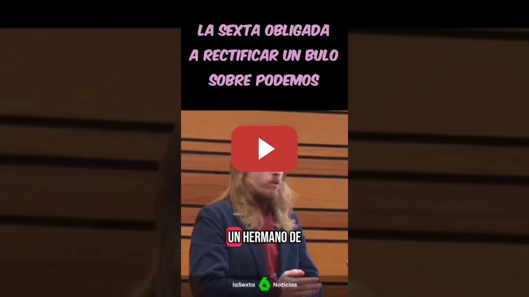 Embedded thumbnail for La Sexta CONDENADA POR UN JUEZ a rectificar el BULO sobre Pablo Fernández