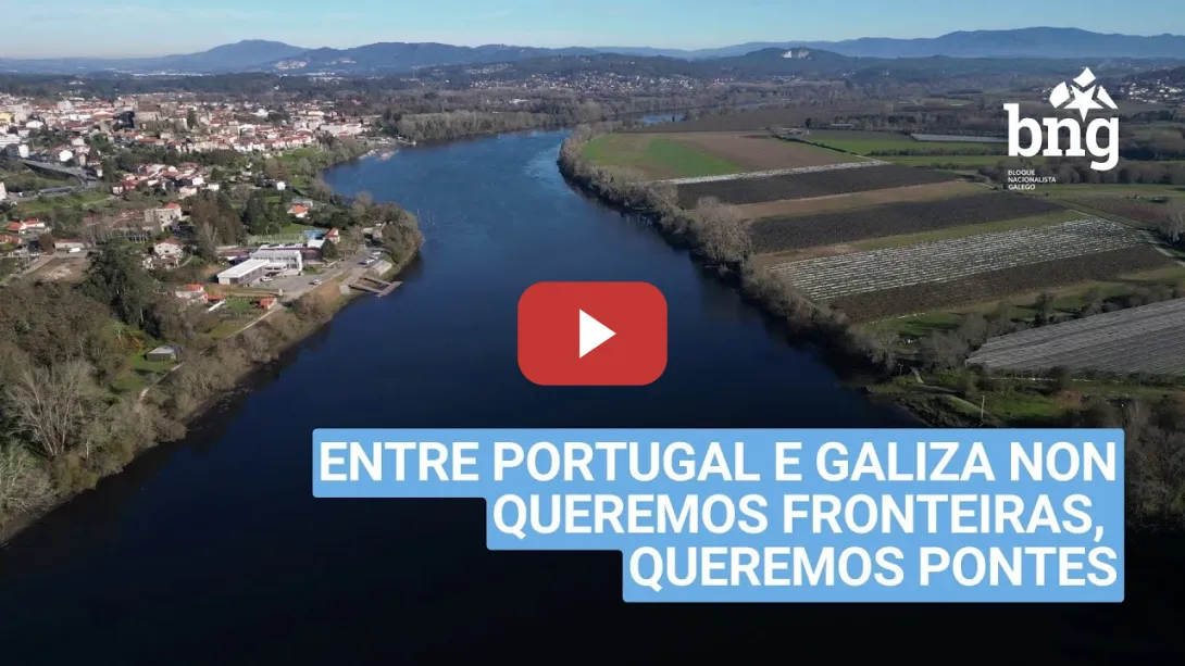 Embedded thumbnail for Entre Portugal e Galiza non queremos fronteiras, queremos pontes