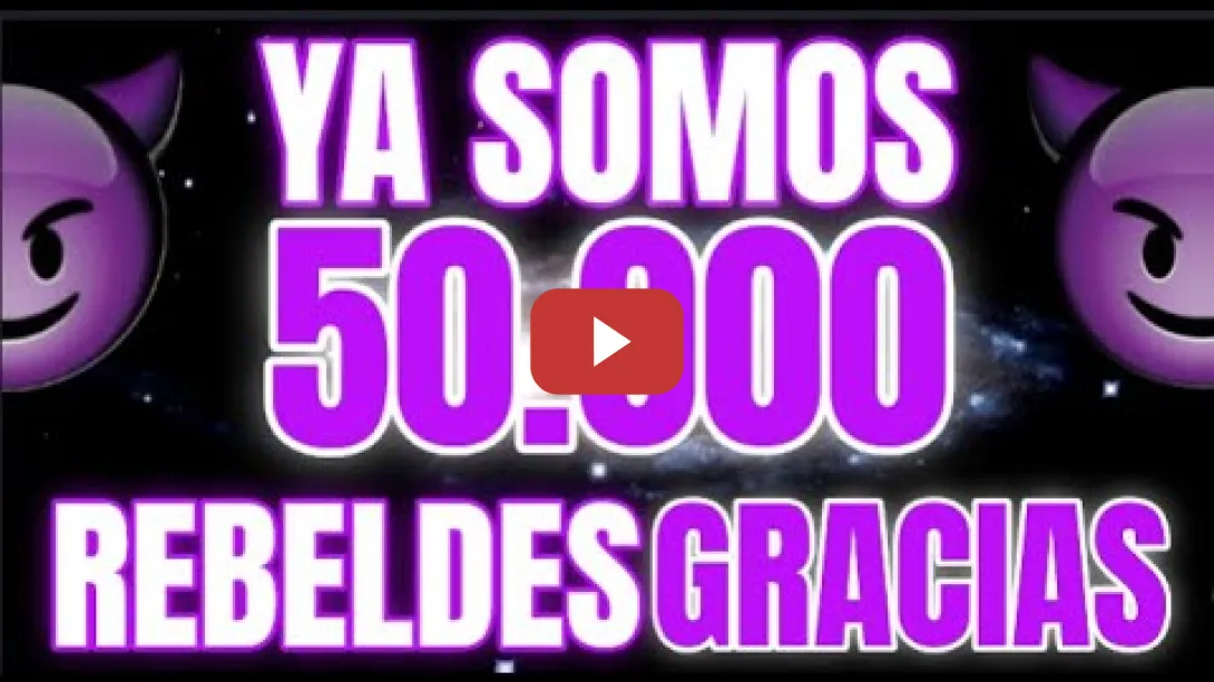 Embedded thumbnail for 🚨📢 YA SOMOS 50.000 REBELDES, GRACIAS‼️ 🔻💛👿