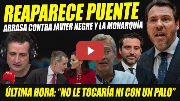 Embedded thumbnail for REAPARECE ÓSCAR PUENTE Y REVIENTA A JAVIER NEGRE Y A LA MONARQUÍA: ¡ESTÁ IMPUTADO Y CONDENADO!