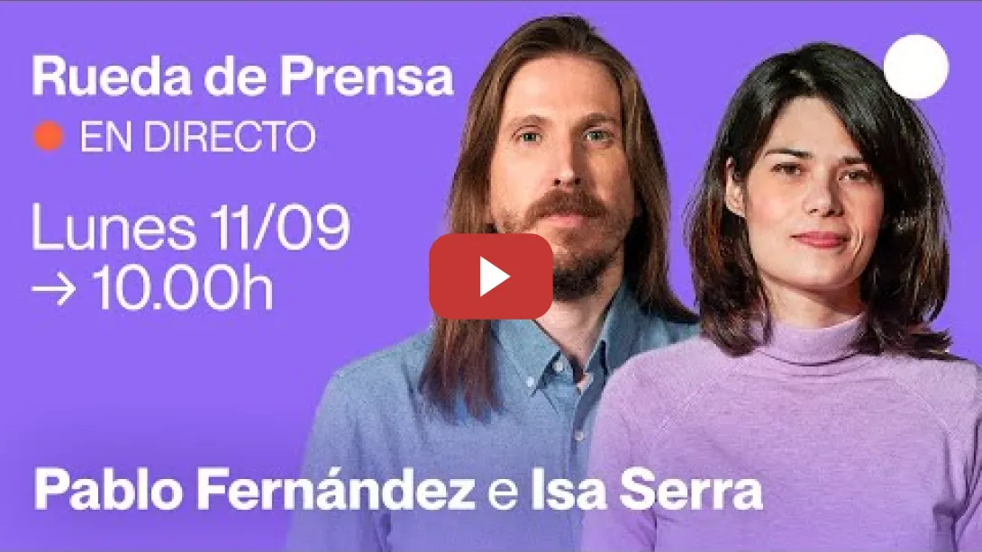 Embedded thumbnail for Rueda de Prensa de Pablo Fernández e Isa Serra
