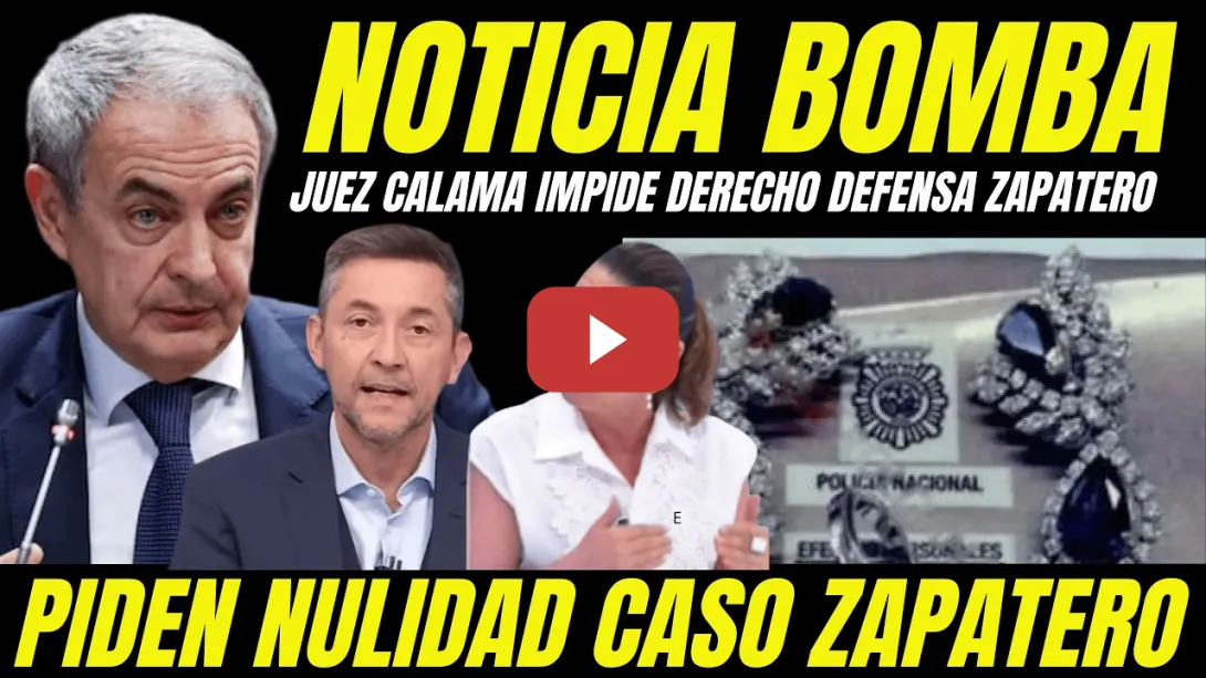 Embedded thumbnail for GOLPE ESTADO JUDICIAL "JUEZ CALAMA IMPIDE A ZAPATERO PREPARAR DEFENSA DELITO JOYAS"