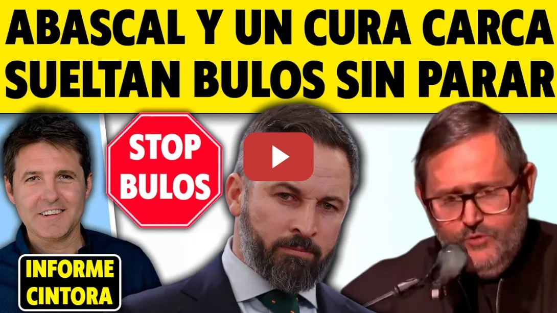 Embedded thumbnail for BULOS CONTRA LAS MUJERES DEL CURA DE ALCANTARILLA Y SOBRE EL APAGÓN POR PARTE DE ABASCAL (VOX)