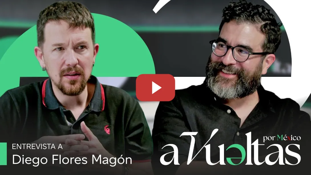 Embedded thumbnail for 🇲🇽 Pablo Iglesias entrevista a Diego Flores Magón, el legado revolucionario | #AVueltasPorMéxico1x10