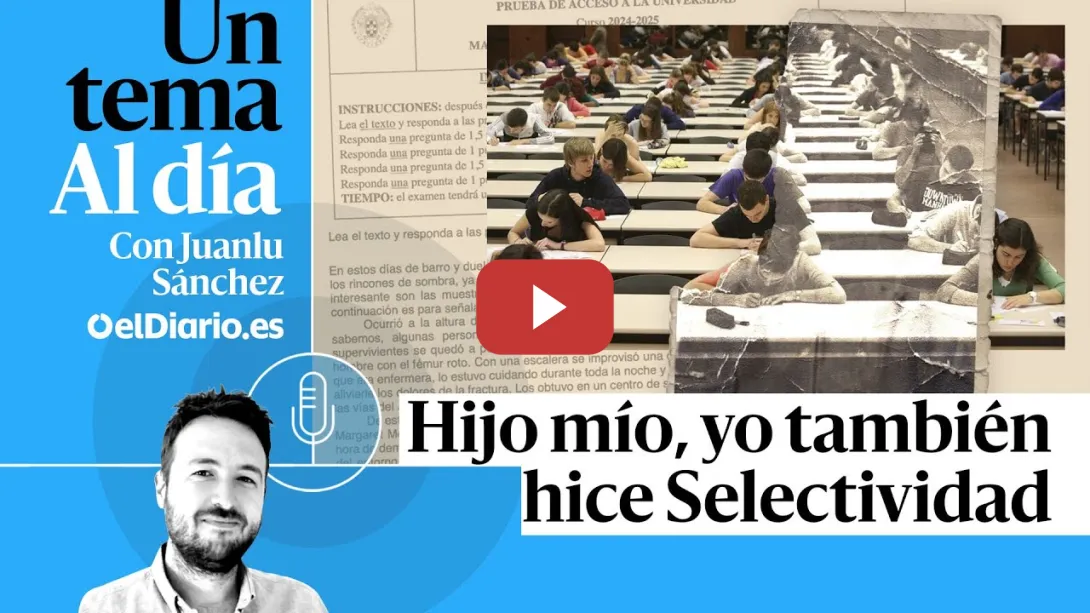 Embedded thumbnail for 🎙 PODCAST | Hijo mío, yo también hice Selectividad · UN TEMA AL DÍA
